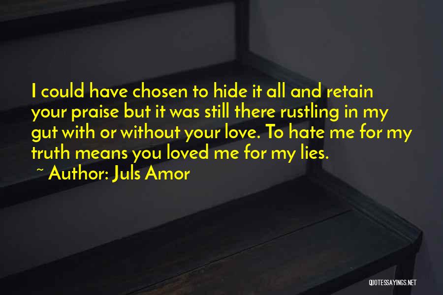 Truth Lies And Love Quotes By Juls Amor