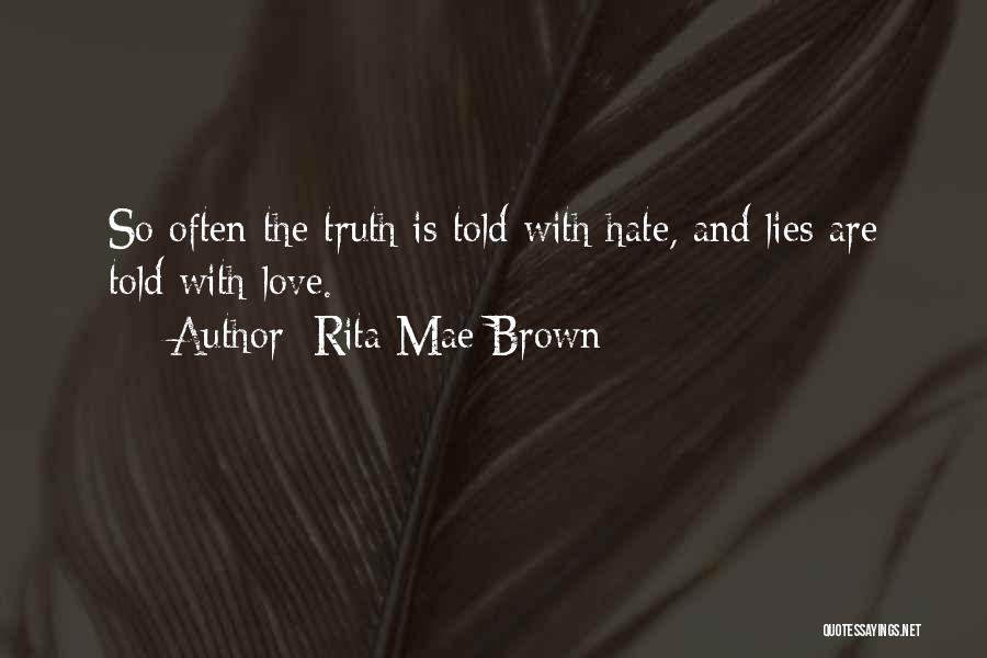 Truth Lies And Love Quotes By Rita Mae Brown