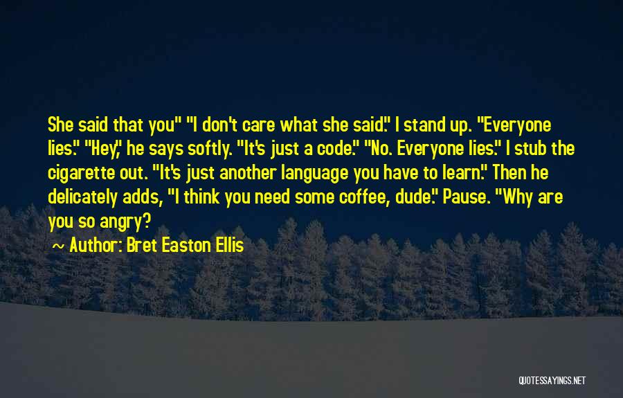 Truth Lies Trust Quotes By Bret Easton Ellis