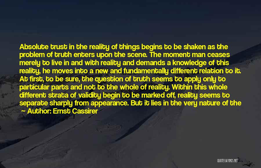 Truth Lies Trust Quotes By Ernst Cassirer