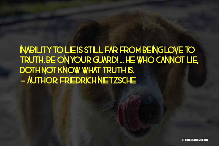 Truth Love Lies Quotes By Friedrich Nietzsche