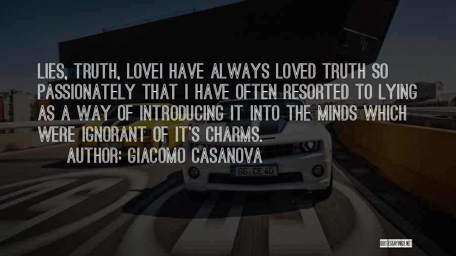 Truth Love Lies Quotes By Giacomo Casanova