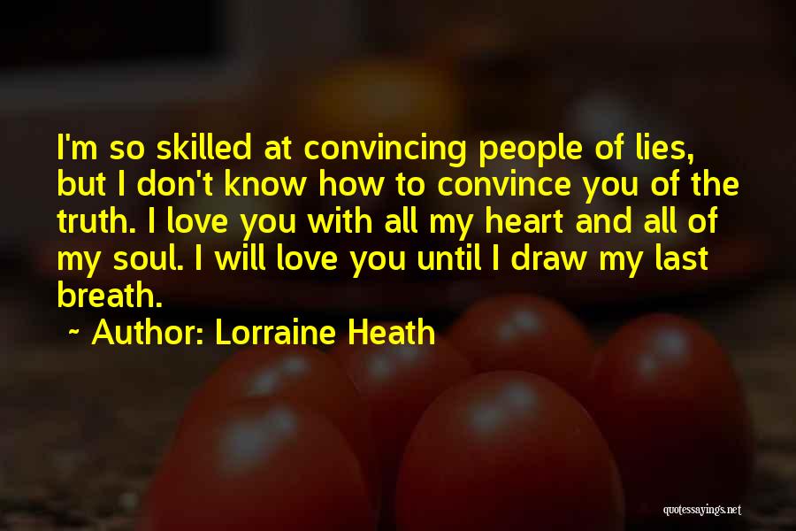 Truth Love Lies Quotes By Lorraine Heath