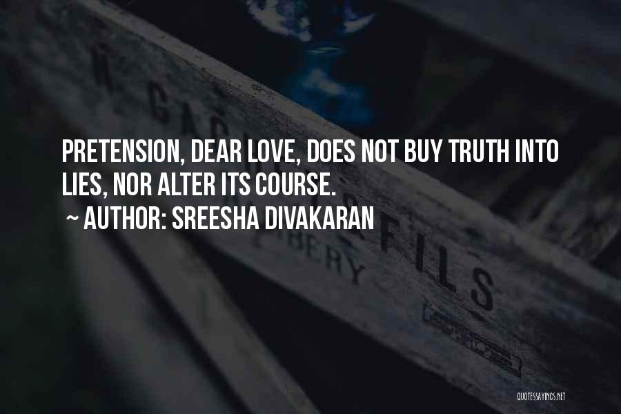 Truth Love Lies Quotes By Sreesha Divakaran