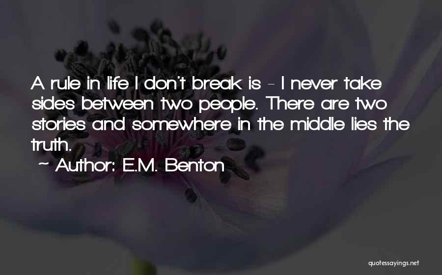 Truth Never Lies Quotes By E.M. Benton