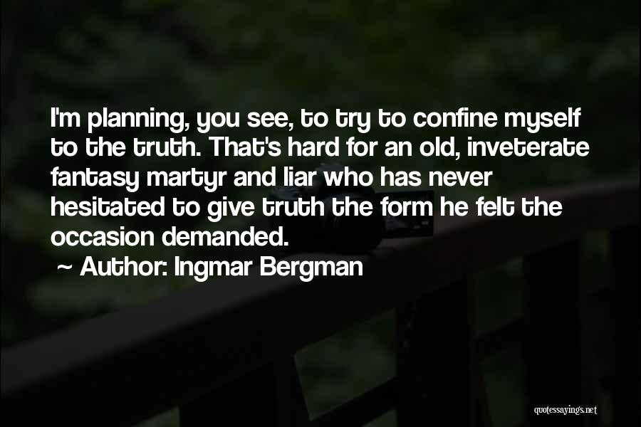 Truth Never Lies Quotes By Ingmar Bergman