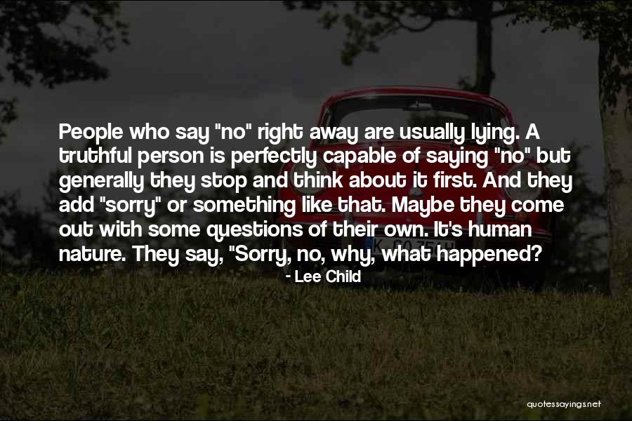 Truth No Lies Quotes By Lee Child Truth No Lies Quotes By Lee Child