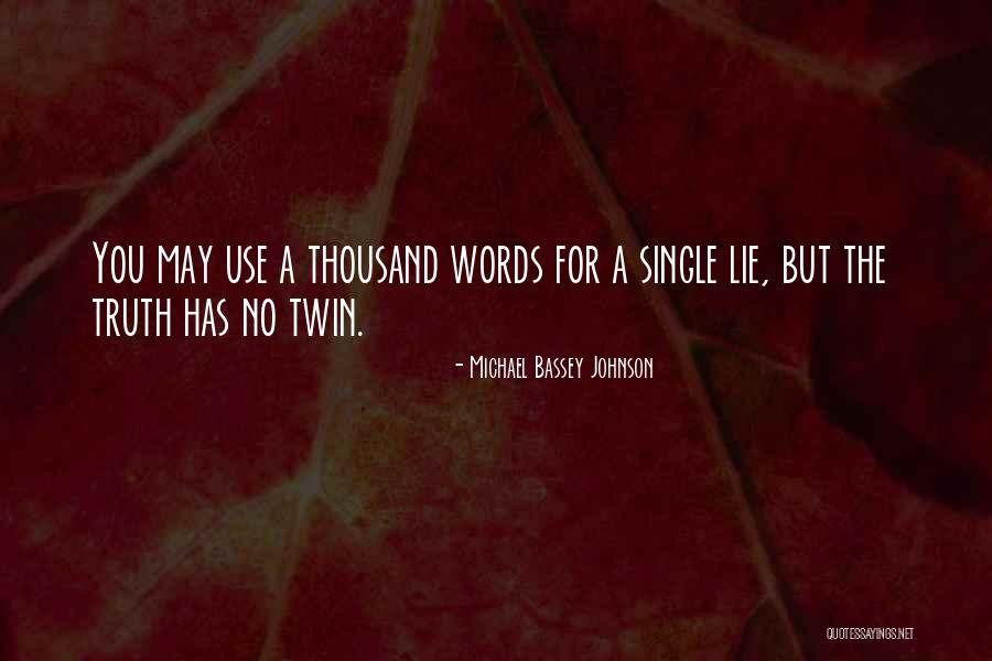 Truth No Lies Quotes By Michael Bassey Johnson Truth No Lies Quotes By Michael Bassey Johnson