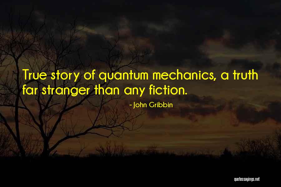 Truth Of Fiction Quotes By John Gribbin