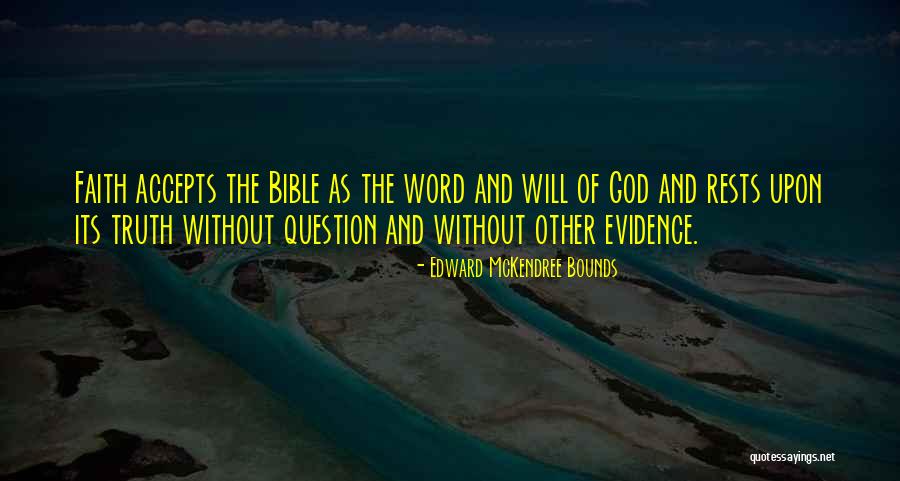 Truth Of God Bible Quotes By Edward McKendree Bounds Truth Of God Bible Quotes By Edward McKendree Bounds