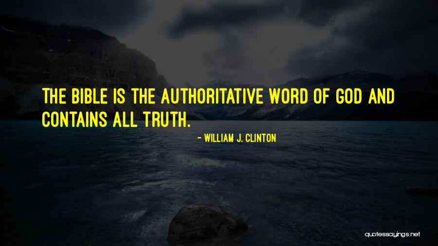Truth Of God Bible Quotes By William J. Clinton Truth Of God Bible Quotes By William J. Clinton