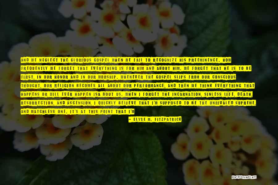 Truth Of Life And Death Quotes By Elyse M. Fitzpatrick Truth Of Life And Death Quotes By Elyse M. Fitzpatrick