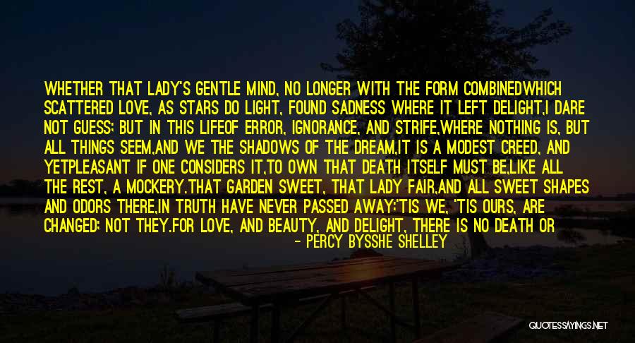 Truth Of Life And Death Quotes By Percy Bysshe Shelley Truth Of Life And Death Quotes By Percy Bysshe Shelley