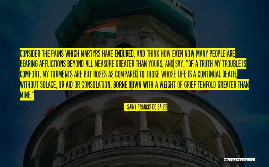 Truth Of Life And Death Quotes By Saint Francis De Sales Truth Of Life And Death Quotes By Saint Francis De Sales