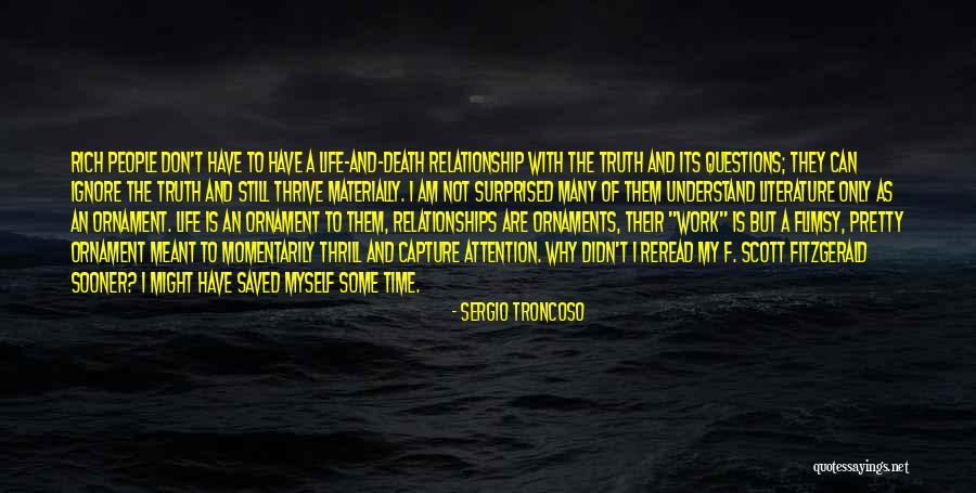 Truth Of Life And Death Quotes By Sergio Troncoso Truth Of Life And Death Quotes By Sergio Troncoso