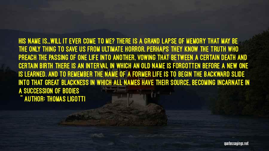 Truth Of Life And Death Quotes By Thomas Ligotti