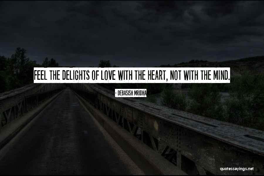 Truth Of Life Love Quotes By Debasish Mridha