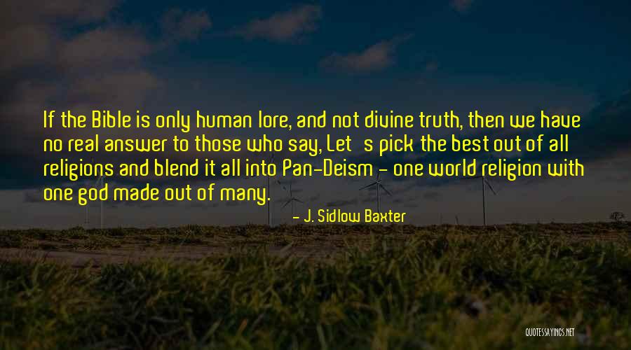 Truth Of The Bible Quotes By J. Sidlow Baxter Truth Of The Bible Quotes By J. Sidlow Baxter