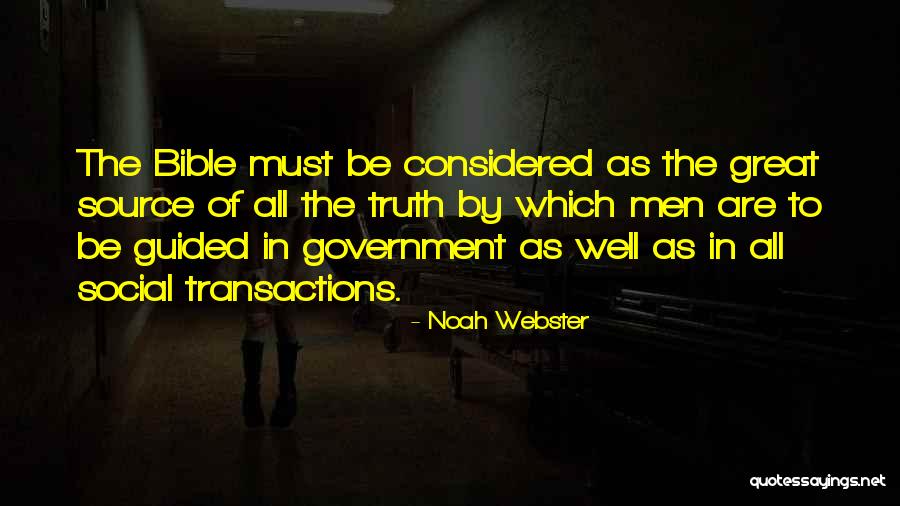 Truth Of The Bible Quotes By Noah Webster Truth Of The Bible Quotes By Noah Webster