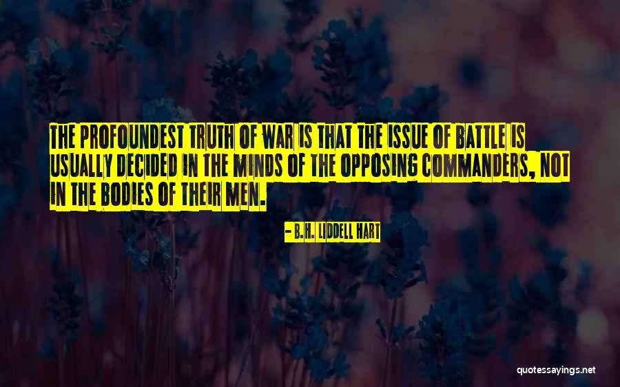 Truth Of War Quotes By B.H. Liddell Hart Truth Of War Quotes By B.H. Liddell Hart