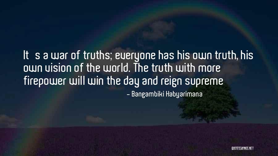 Truth Of War Quotes By Bangambiki Habyarimana Truth Of War Quotes By Bangambiki Habyarimana