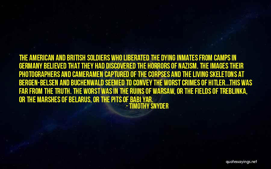 Truth Of War Quotes By Timothy Snyder Truth Of War Quotes By Timothy Snyder