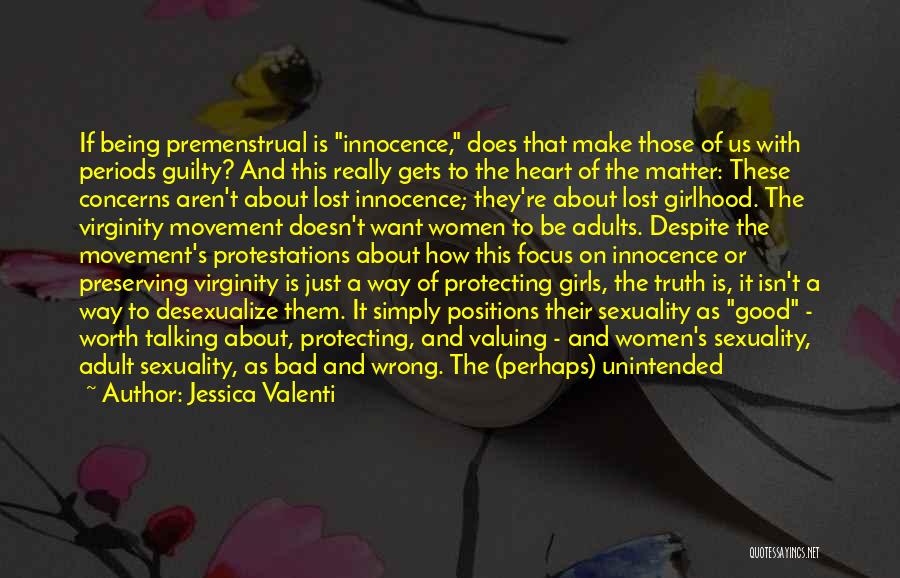 Truth Or Consequences Quotes By Jessica Valenti