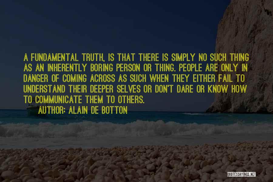 Truth Or Dare Quotes By Alain De Botton