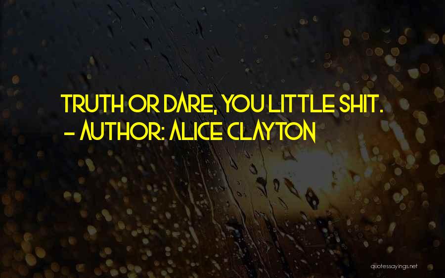 Truth Or Dare Quotes By Alice Clayton