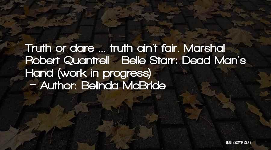 Truth Or Dare Quotes By Belinda McBride