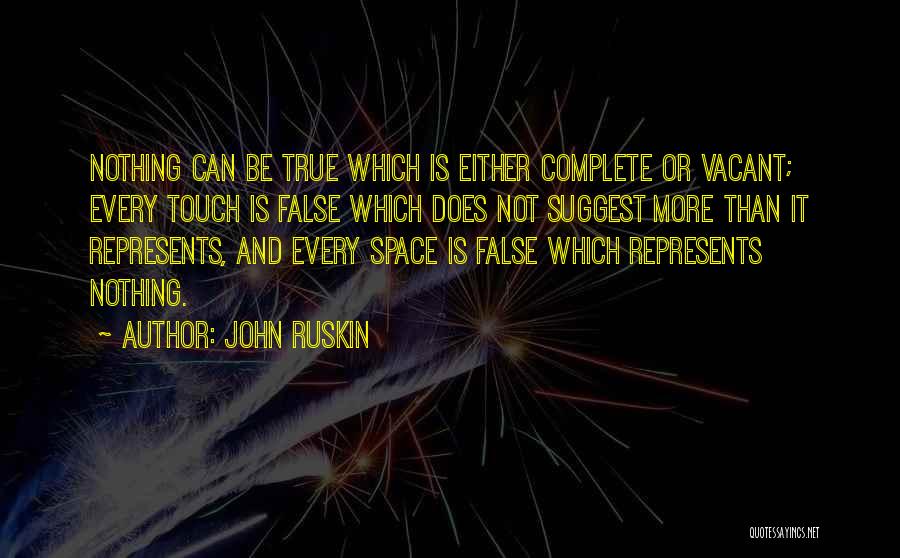 Truth Or False Quotes By John Ruskin