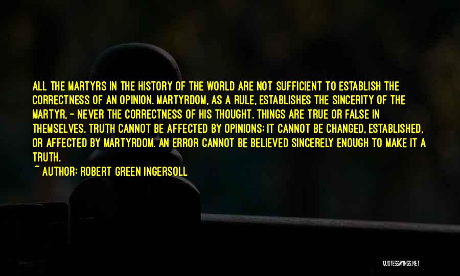 Truth Or False Quotes By Robert Green Ingersoll