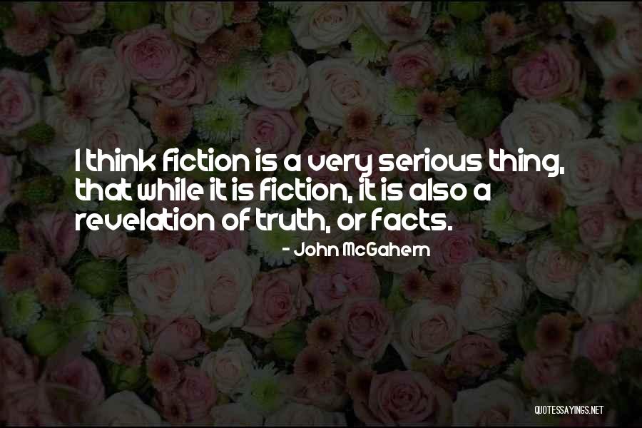 Truth Or Fiction Quotes By John McGahern Truth Or Fiction Quotes By John McGahern