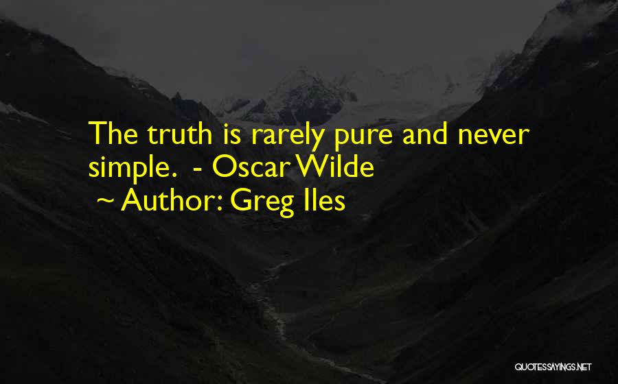 Truth Oscar Wilde Quotes By Greg Iles