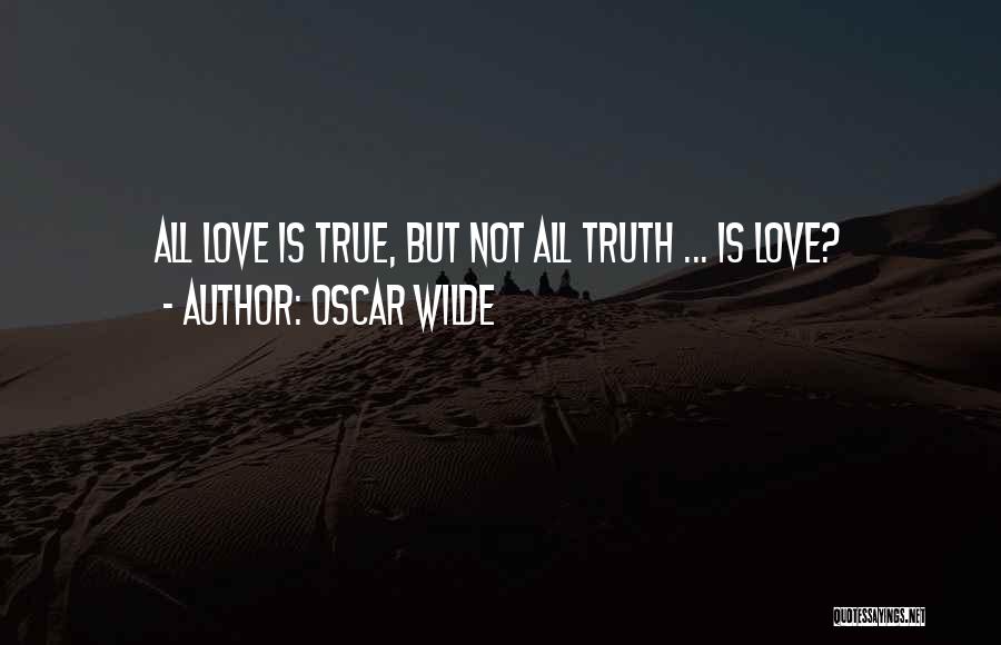 Truth Oscar Wilde Quotes By Oscar Wilde