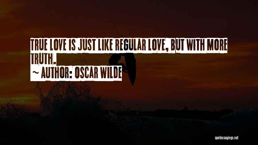 Truth Oscar Wilde Quotes By Oscar Wilde