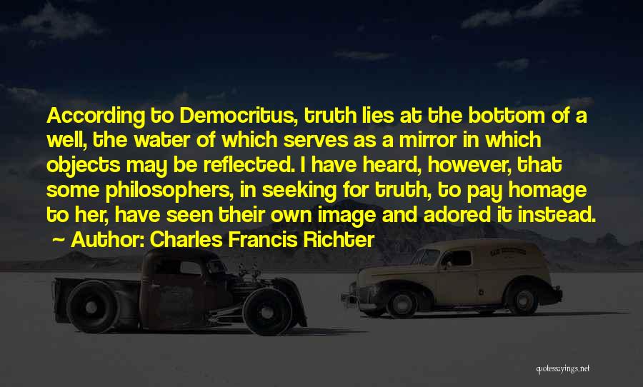 Truth Philosophers Quotes By Charles Francis Richter