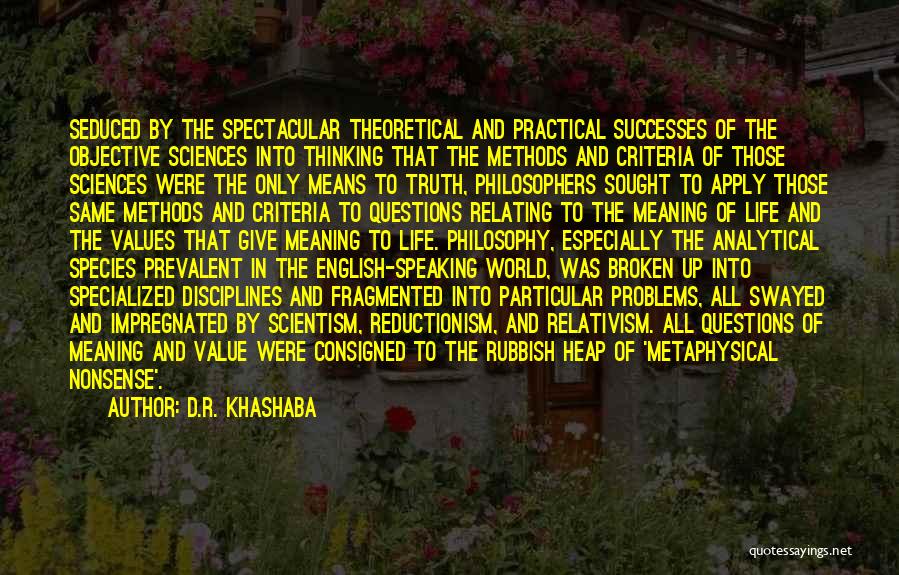 Truth Philosophers Quotes By D.R. Khashaba