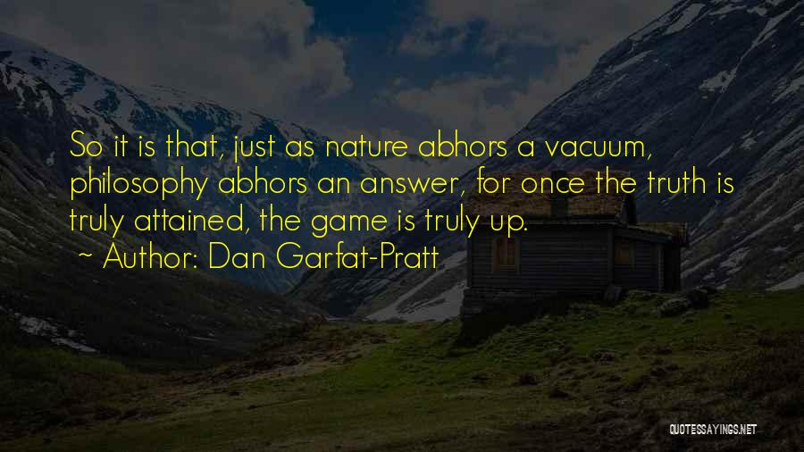 Truth Philosophers Quotes By Dan Garfat-Pratt