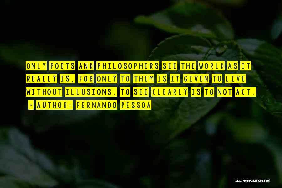 Truth Philosophers Quotes By Fernando Pessoa