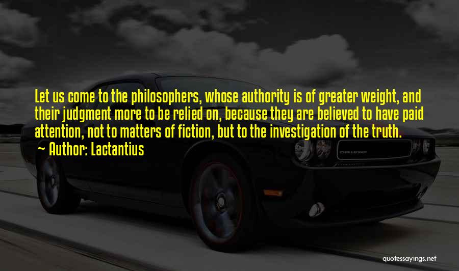 Truth Philosophers Quotes By Lactantius