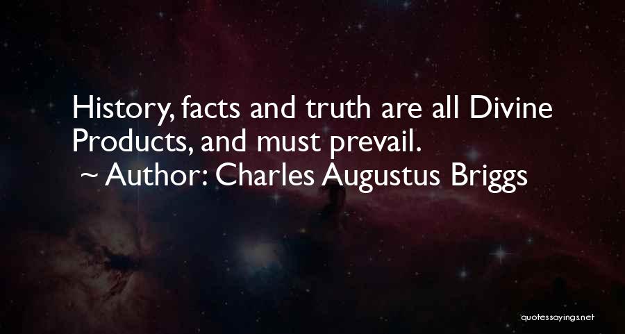 Truth Prevail Quotes By Charles Augustus Briggs