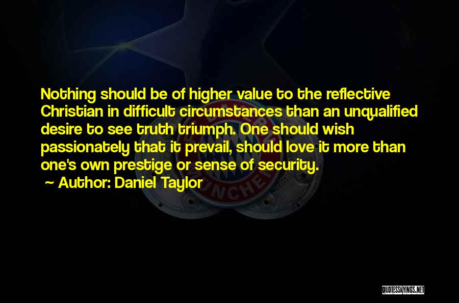 Truth Prevail Quotes By Daniel Taylor