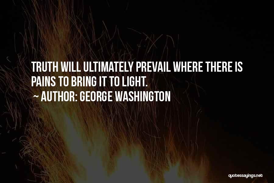 Truth Prevail Quotes By George Washington