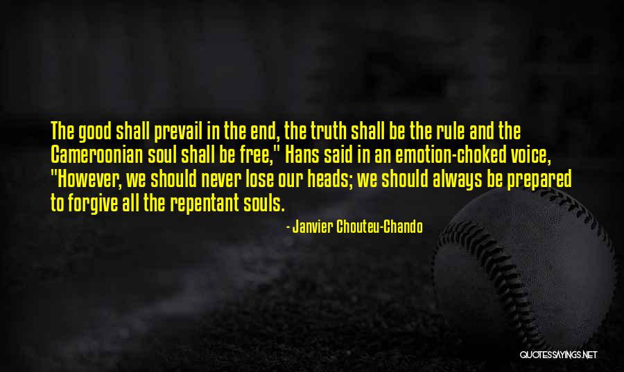 Truth Prevail Quotes By Janvier Chouteu-Chando Truth Prevail Quotes By Janvier Chouteu-Chando