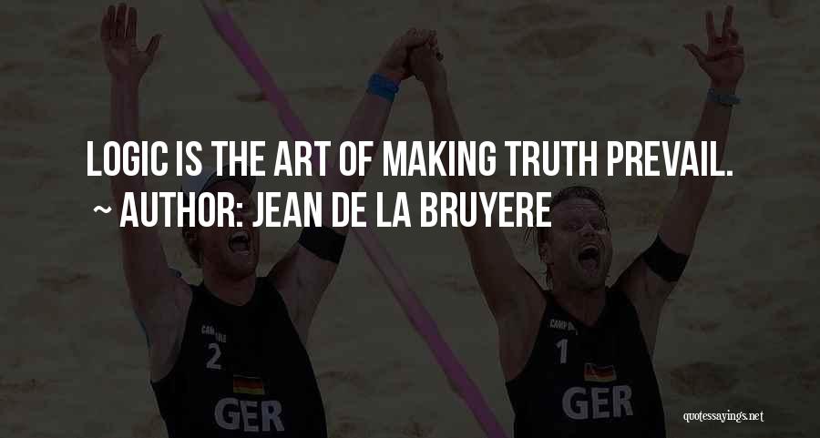 Truth Prevail Quotes By Jean De La Bruyere