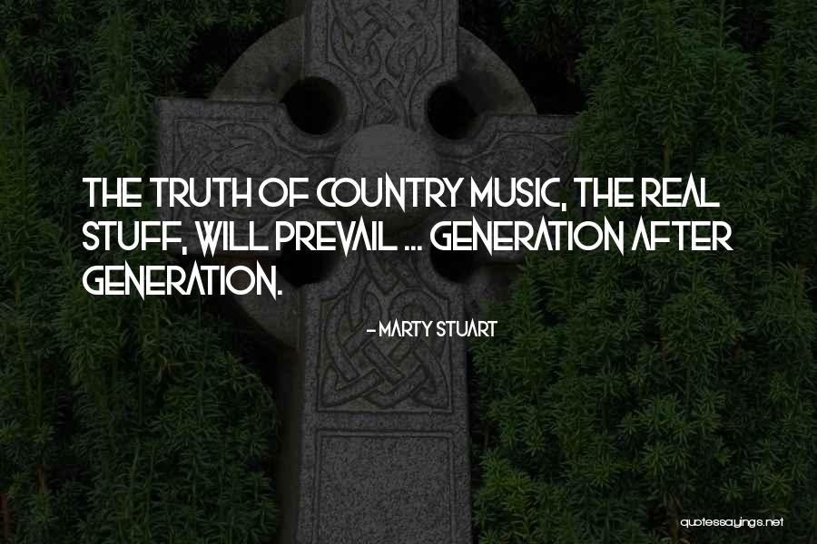 Truth Prevail Quotes By Marty Stuart