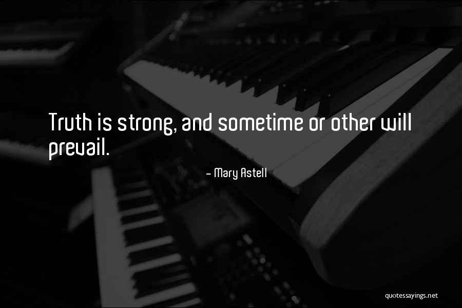 Truth Prevail Quotes By Mary Astell Truth Prevail Quotes By Mary Astell