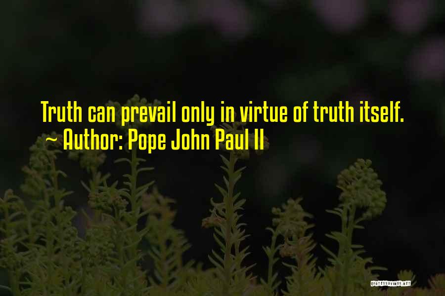Truth Prevail Quotes By Pope John Paul II