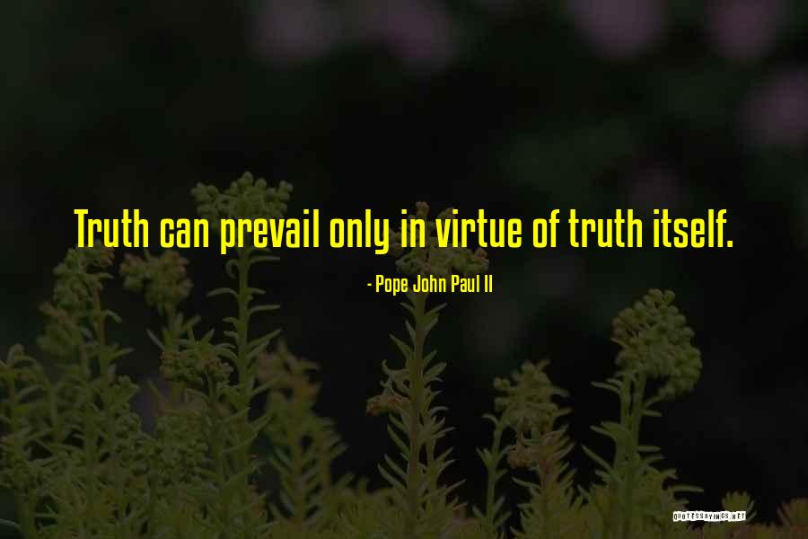 Truth Prevail Quotes By Pope John Paul II Truth Prevail Quotes By Pope John Paul II